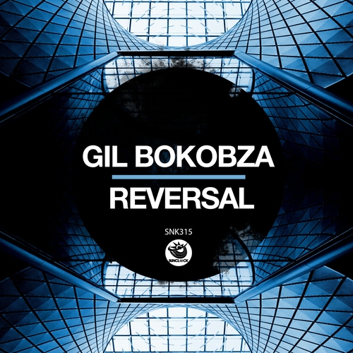 Gil Bokobza - Reversal [SNK315]